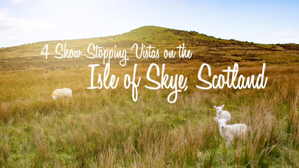 Four hikes with amazing views while visiting the Isle of Skye, Scotland