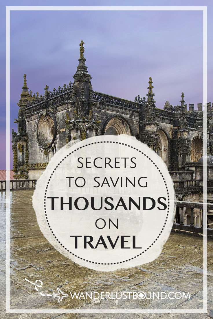 Top tips and tricks for saving thousands on your next vaction. How to Save Thousands When You Travel by Shelley Coar https://wanderlustbound.com/how-to-save-thousands-when-you-travel