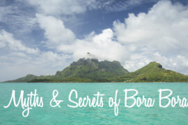 Myths and Secrets of Bora Bora. Spoiler Alert. What other blogs don't tell you. Family vacation and diving in French Polynesia. Shelley Coar Photography. https://wanderlustbound.com/secrets-of-bora-bora