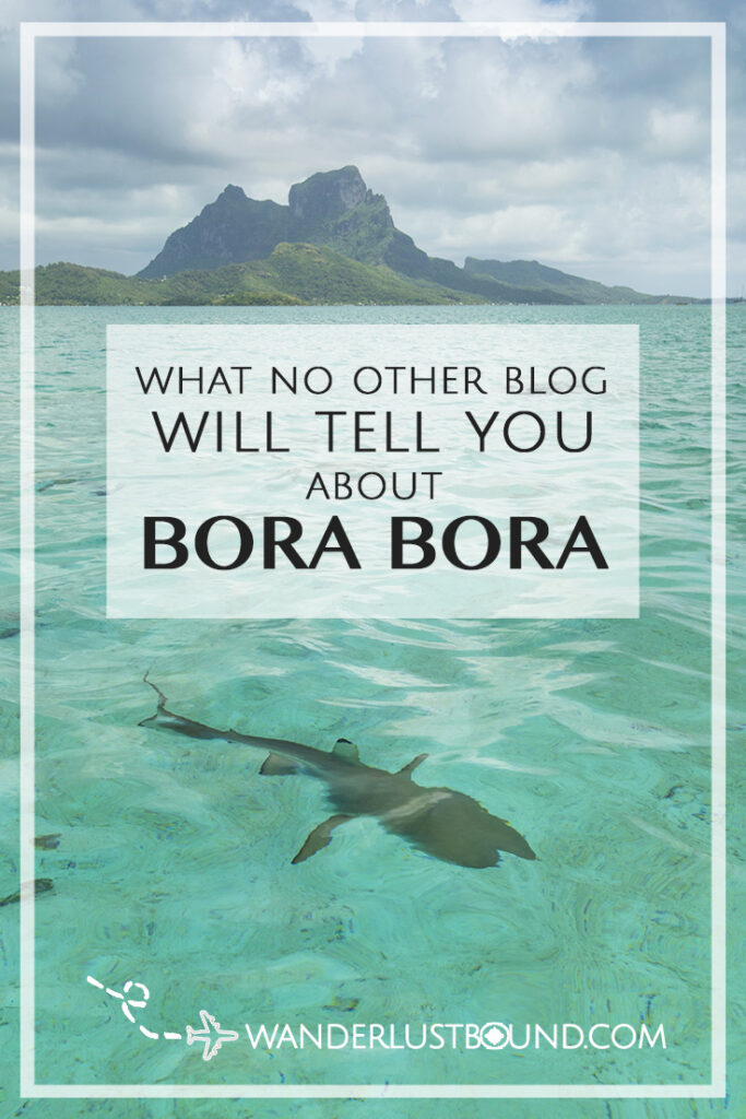Is Bora Bora worth it? Shelley Coar Photography. https://wanderlustbound.com/secrets-of-bora-bora